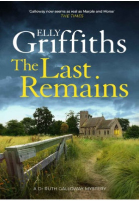 The Last Remains (Ruth Galloway Mystery 15)
