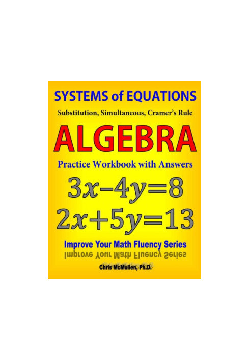 Systems of Equations Substitution Simultaneous Cramer s Rule Algebra Practice Workbook with Answers Improve Your Math Fluency