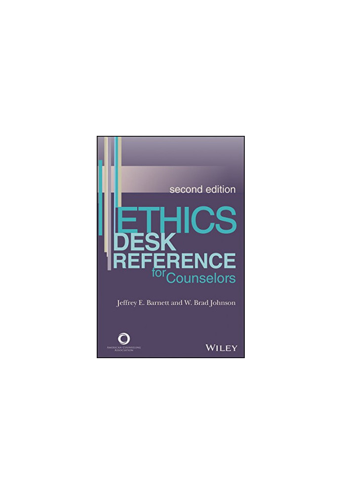 Ethics Desk Reference for Counselors, Second Edition