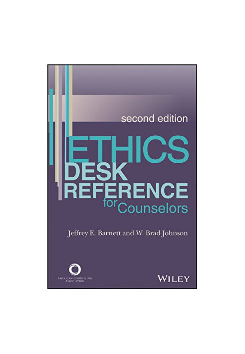 Ethics Desk Reference for Counselors, Second Edition
