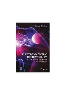 Electromagnetic compatibility: analysis and case studies in transportation