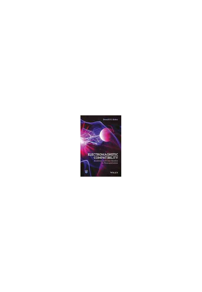 Electromagnetic compatibility: analysis and case studies in transportation
