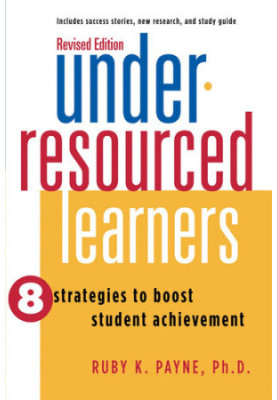 Under-Resourced Learners: 8 Strategies to Boost Student Achievement (Revised Edition