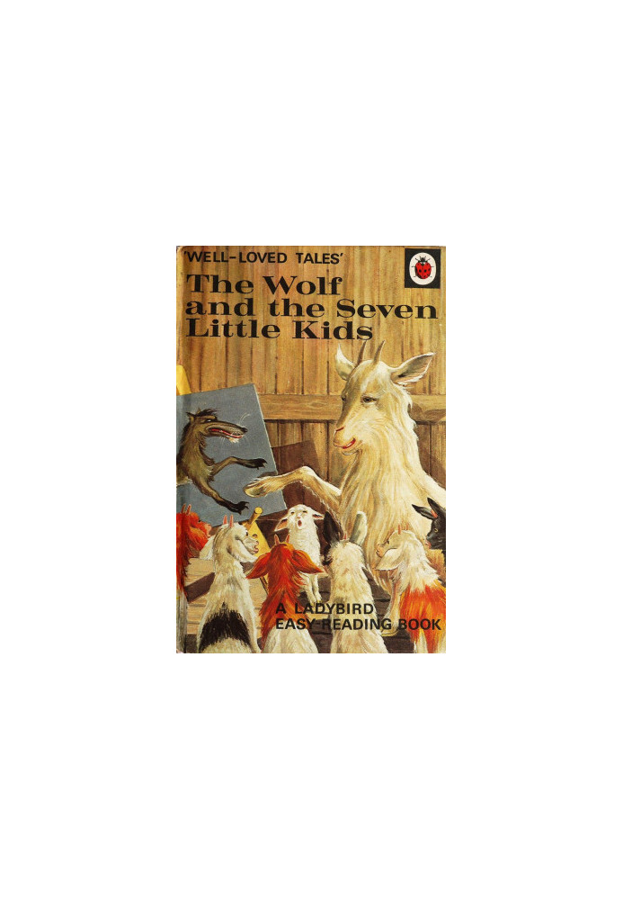 The Wolf And The Seven Little Kids (Ladybird Well Loved Tales Series 606D)