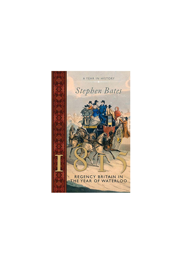 1815: Regency Britain in the Year of Waterloo