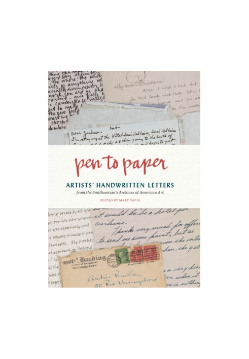 Pen to paper: artists' handwritten letters from the Smithsonian's Archives of American Art