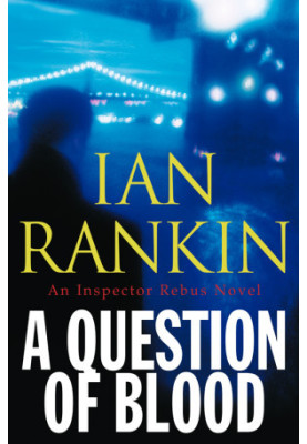 A Question of Blood (Inspector Rebus, 14)