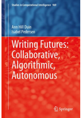 Wrting Futures: Collaborative, Algorithmic, Autonomous