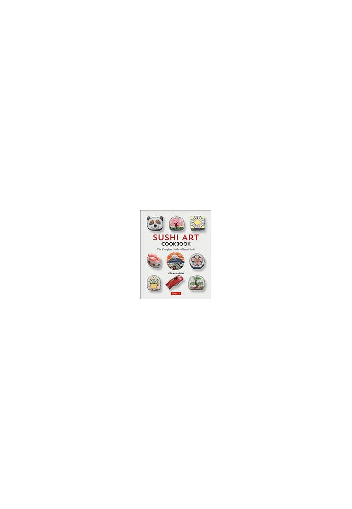 Sushi art cookbook: the complete guide to kazari sushi