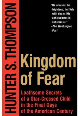 Kingdom of fear: loathsome secrets of a star-crossed child in the final days of the American dream