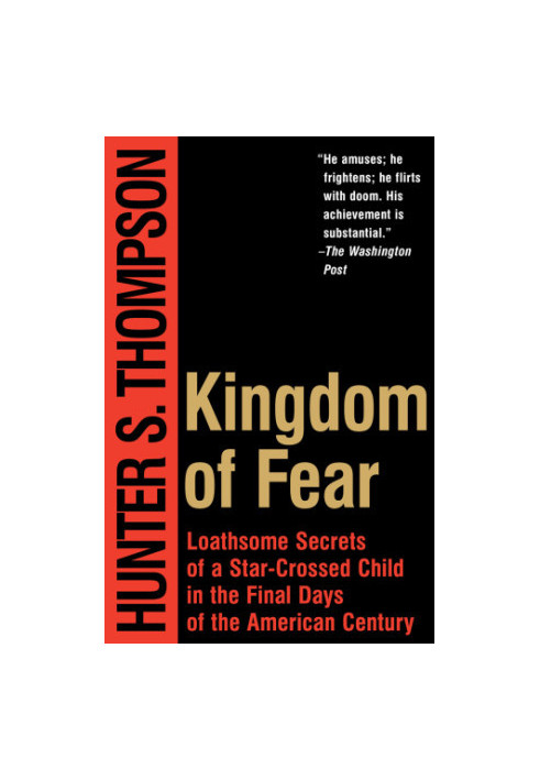 Kingdom of fear: loathsome secrets of a star-crossed child in the final days of the American dream