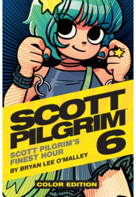 Scott Pilgrim Vol. 6 (of 6): Scott Pilgrim's Finest Hour (2015, Color Edition)