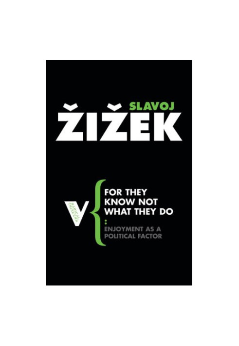 For They Know Not What They Do: Enjoyment as a Political Factor