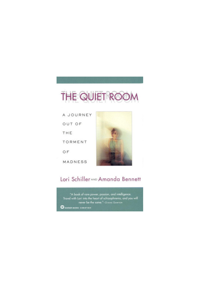 The quiet room: a journey out of the torment of madness