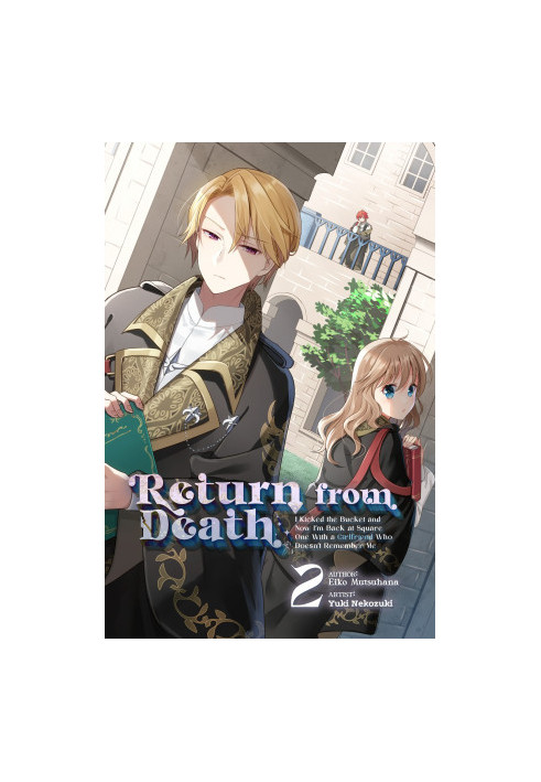Return from Death: I Kicked the Bucket and Now I’m Back at Square One With a Girlfriend Who Doesn’t Remember Me Volume 2