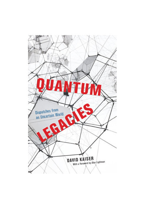 Quantum Legacies: Dispatches from an Uncertain World