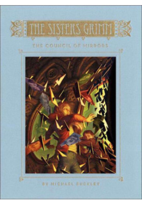 The Sisters Grimm 09-The Council of Mirrors