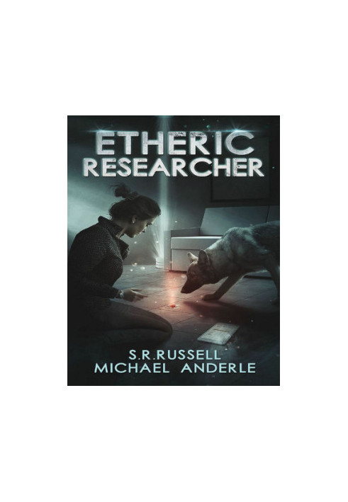 Etheric Researcher - Etheric Adventures: Anne and Jinx, Book 2