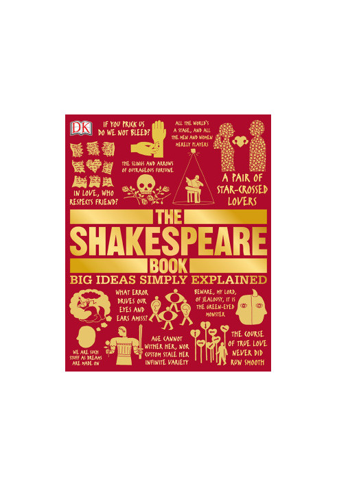The Shakespeare Book: Big Ideas Simply Explained