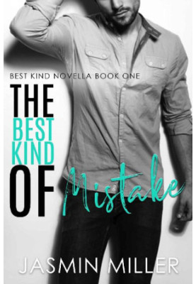 [The Best Kind Novella 01] • The Best Kind Of Mistake