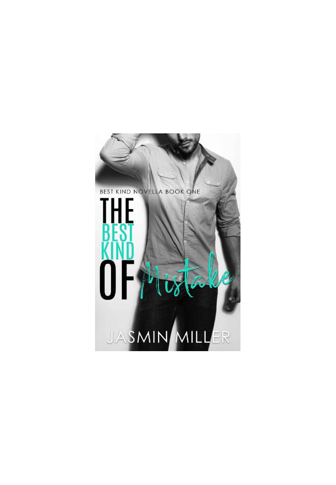 [The Best Kind Novella 01] • The Best Kind Of Mistake