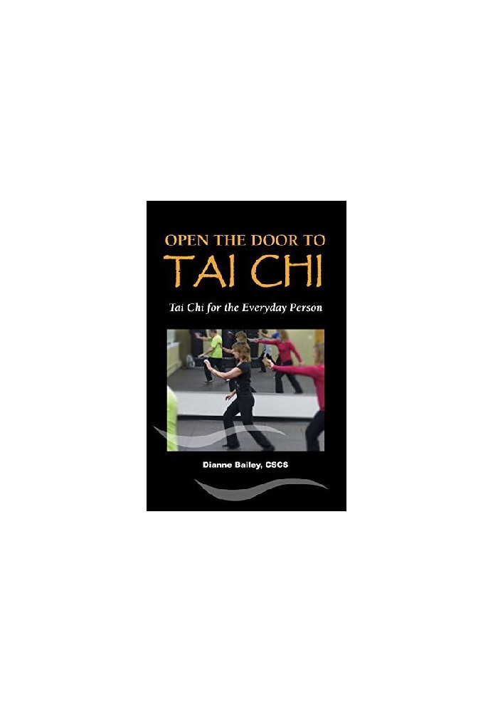 Open the Door to Tai Chi . . Tai Chi for the Everyday Person