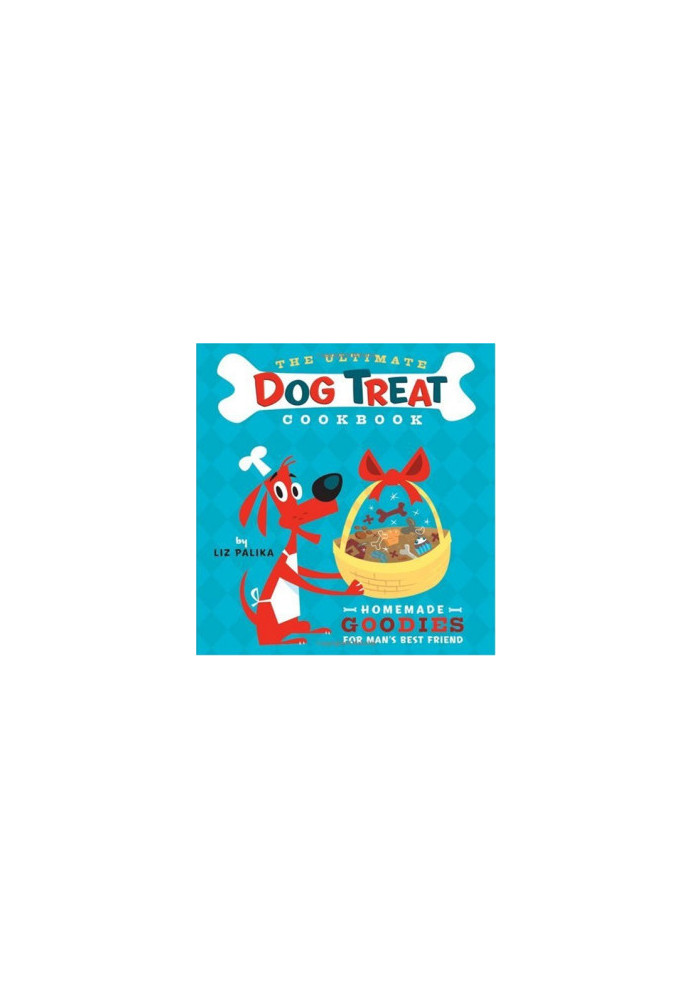 The Ultimate Dog Treat Cookbook: Homemade Goodies for Man's Best Friend