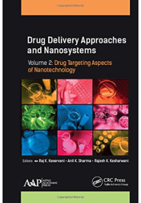 Drug Delivery Approaches and Nanosystems, Volume 2 Drug Targeting Aspects of Nanotechnology