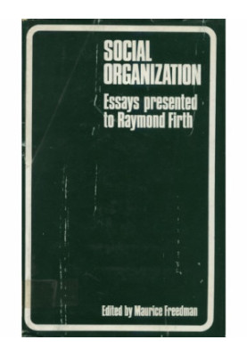 Social Organization: Essays Presented to Raymond Firth