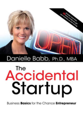 The Accidental Startup: How to Realize Your True Potential by Becoming Your Own Boss