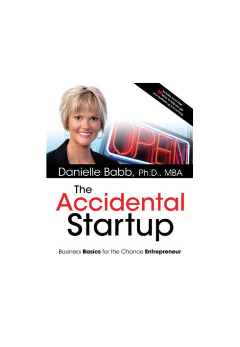The Accidental Startup: How to Realize Your True Potential by Becoming Your Own Boss
