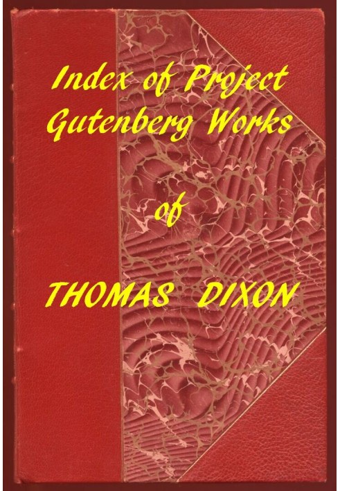 Index of the Project Gutenberg Works of Thomas Dixon