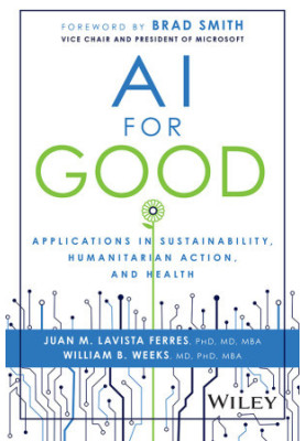 AI for Good: Applications in Sustainability, Humanitarian Action, and Health