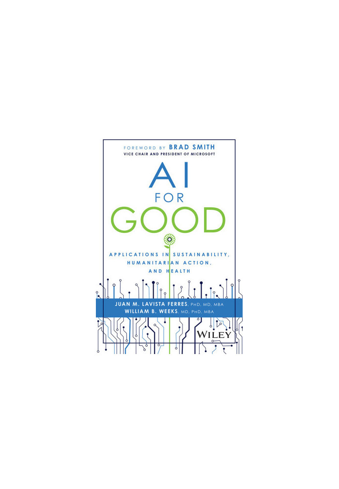 AI for Good: Applications in Sustainability, Humanitarian Action, and Health