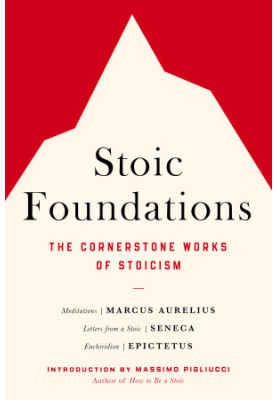 Stoic Foundations: The Cornerstone Works of Stoicism