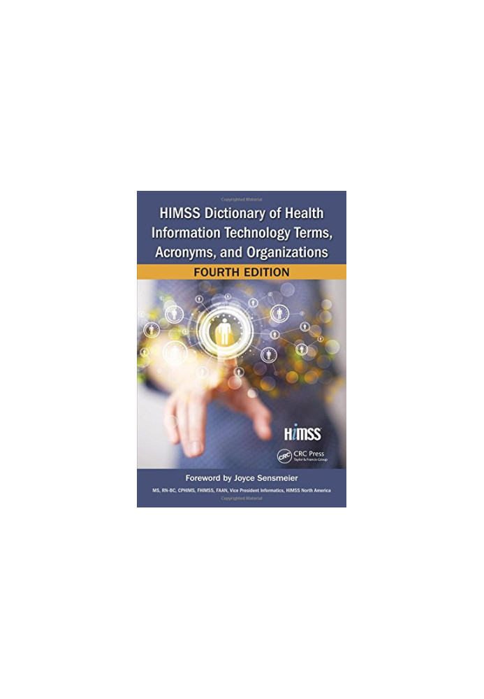 HIMSS Dictionary of Health Information Technology Terms, Acronyms, and Organizations