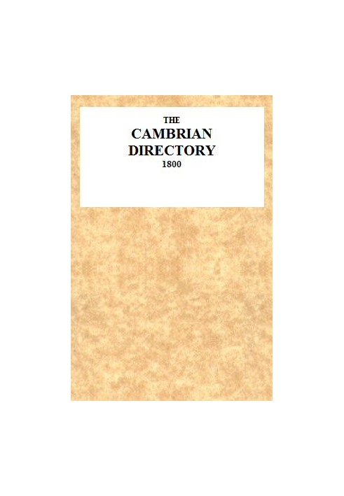 Кембрійський довідник [1800]; Або «Побіжні нариси валлійських територій». З картою, одним оглядом, рекомендованим маршрутом, най