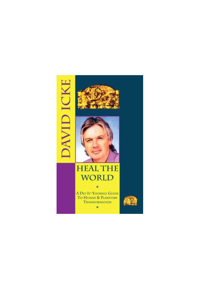 1993: Heal the World. David Icke’s Do-It-Yourself Guide to Human & Planetary Transformation