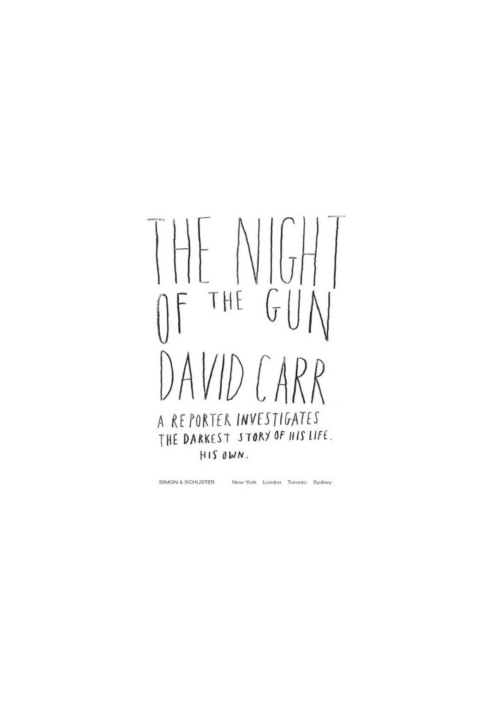 The Night of the Gun · A reporter investigates the darkest story of his life. His own.
