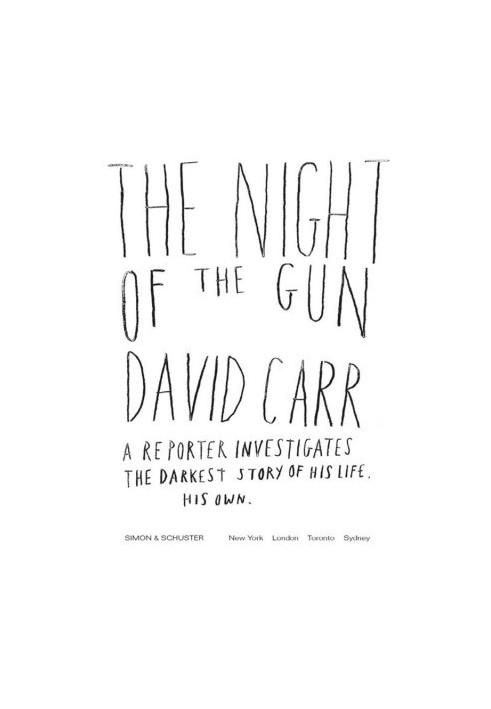 The Night of the Gun · A reporter investigates the darkest story of his life. His own.