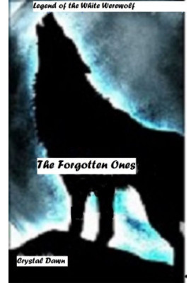 [Legend of the White Werewolf 01] • The Forgotten Ones