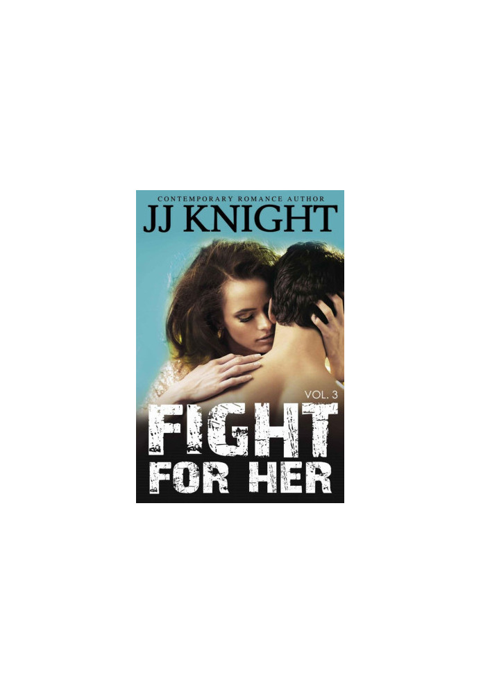 [Fight For Her 03] • Fight for Her 3