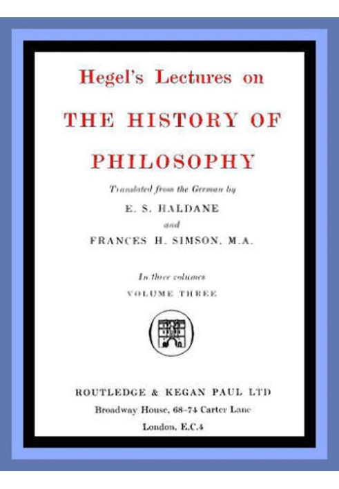 Hegel's Lectures on the History of Philosophy: Volume 3 (of 3)