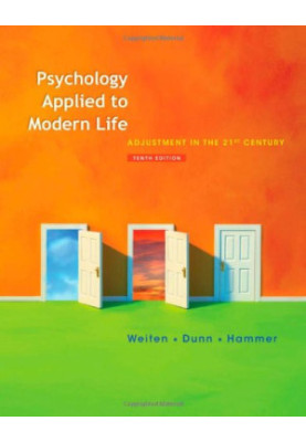 Psychology Applied to Modern Life: Adjustment in the 21st Century, 10th Edition