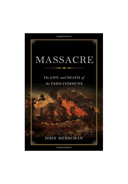 Massacre: The Life and Death of the Paris Commune