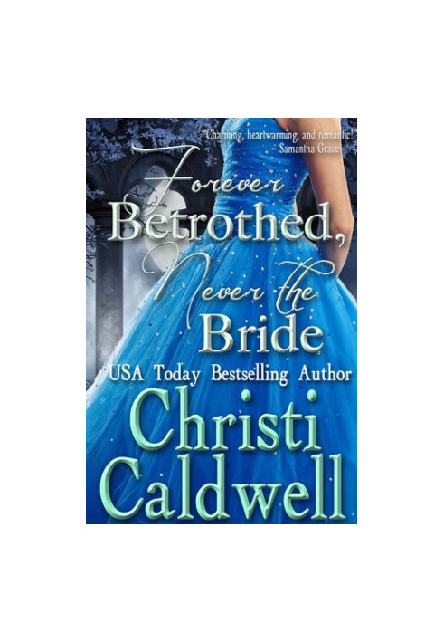 Forever Betrothed, Never the Bride