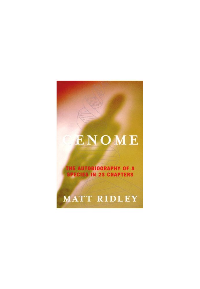 Genome: The Autobiography of a Species In 23 Chapters