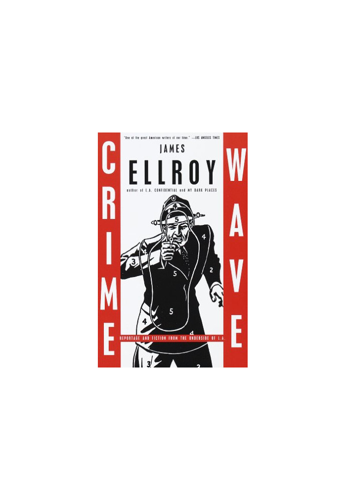 Crime Wave: Reportage and Fiction From The Underside of L.A.