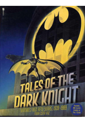 Tales of the Dark Knight: Batman's First Fifty Years 1939-1989