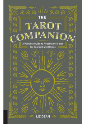 The Tarot Companion: A Portable Guide to Reading the Cards for Yourself and Others